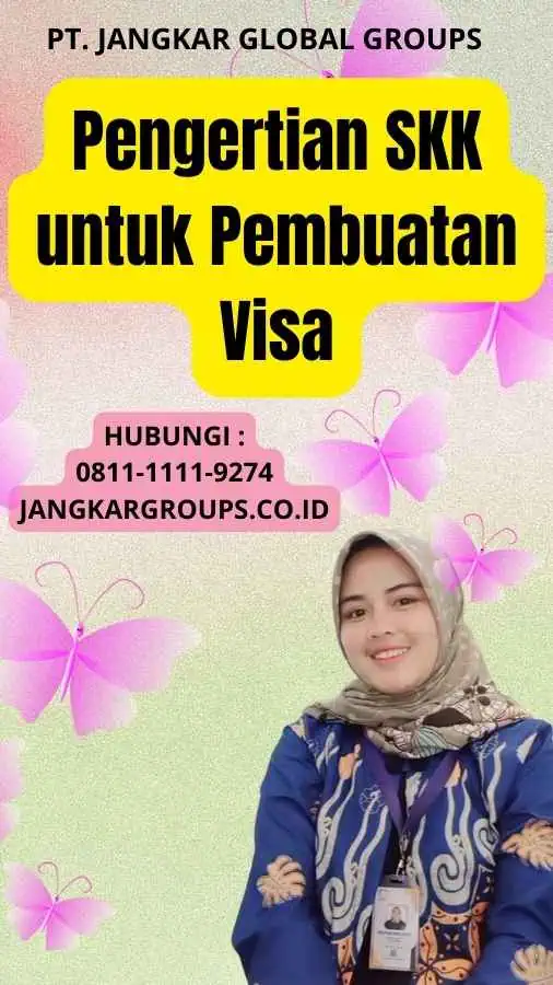 Pengertian SKK untuk Pembuatan Visa