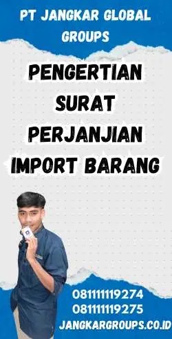 Pengertian Surat Perjanjian Import Barang