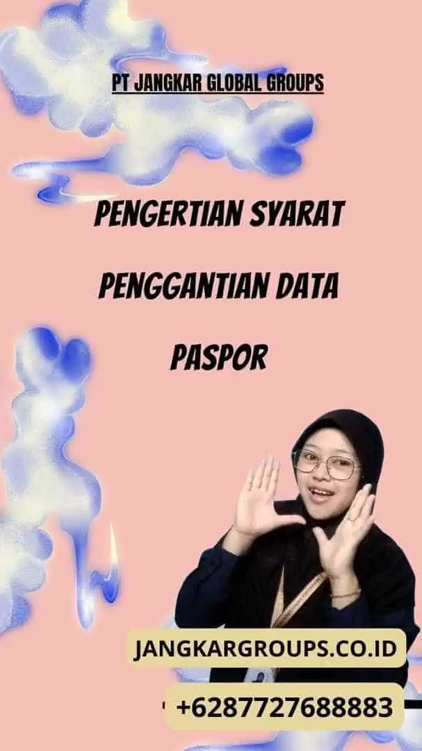 Pengertian Syarat Penggantian Data Paspor