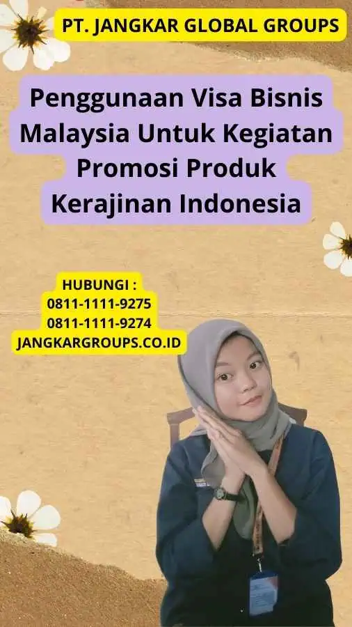 Penggunaan Visa Bisnis Malaysia Untuk Kegiatan Promosi Produk Kerajinan Indonesia