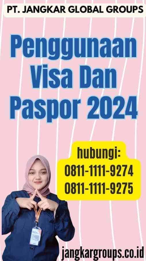 Penggunaan Visa Dan Paspor 2024