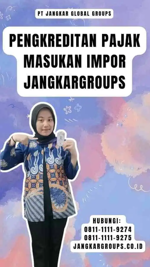 Pengkreditan Pajak Masukan Impor Jangkargroups