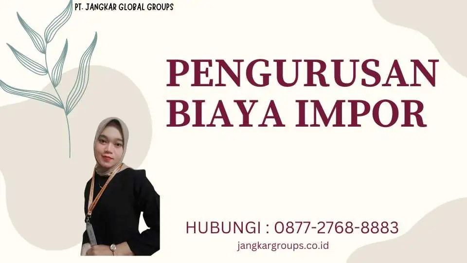 Pengurusan Biaya Impor