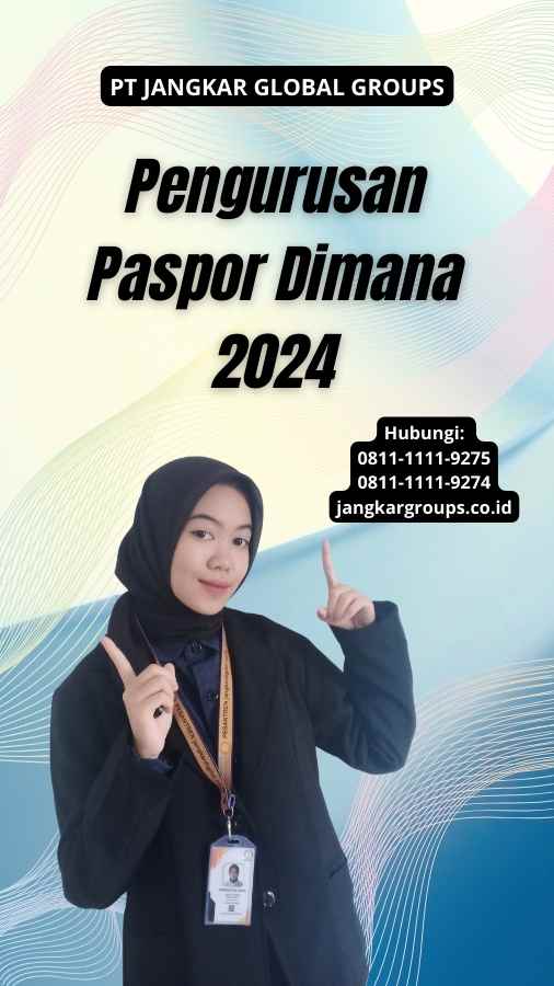 Pengurusan Paspor Dimana 2024