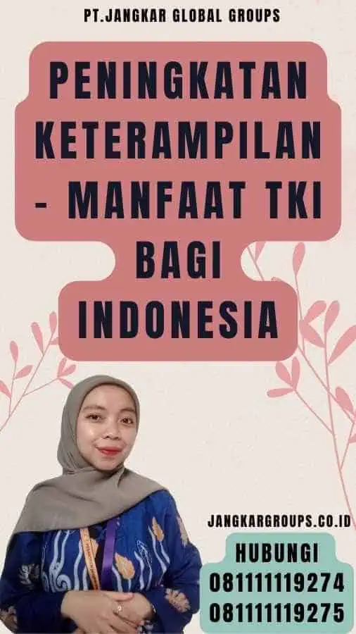 Peningkatan Keterampilan - Manfaat TKI Bagi Indonesia