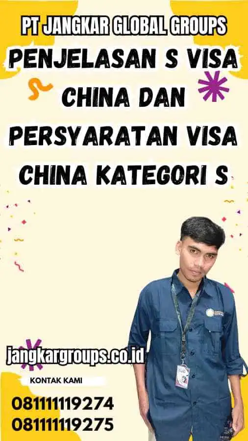 Penjelasan S Visa China dan Persyaratan Visa China Kategori S