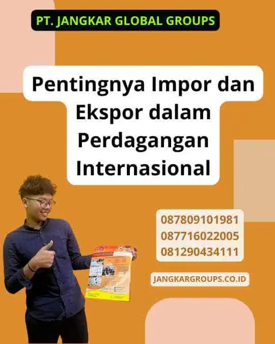 Pentingnya Impor dan Ekspor dalam Perdagangan Internasional