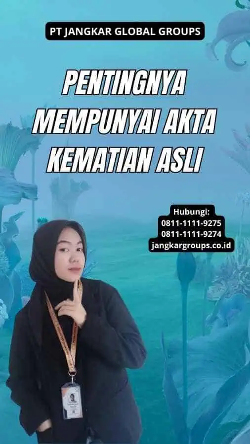 Pentingnya Mempunyai Akta Kematian Asli