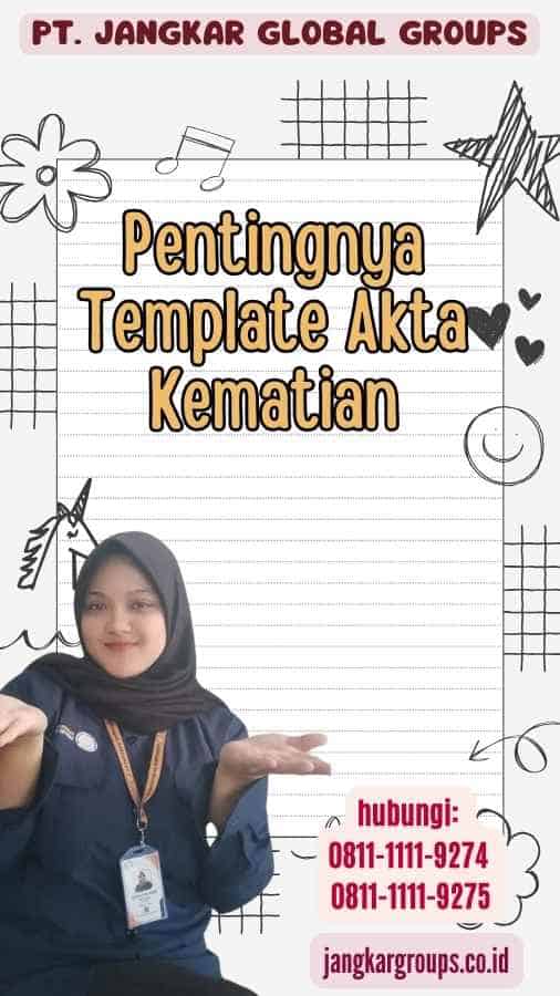 Pentingnya Template Akta Kematian