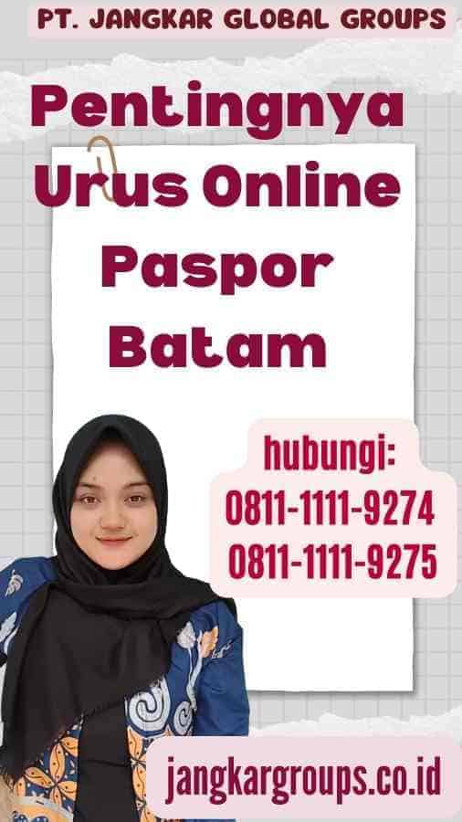 Pentingnya Urus Online Paspor Batam