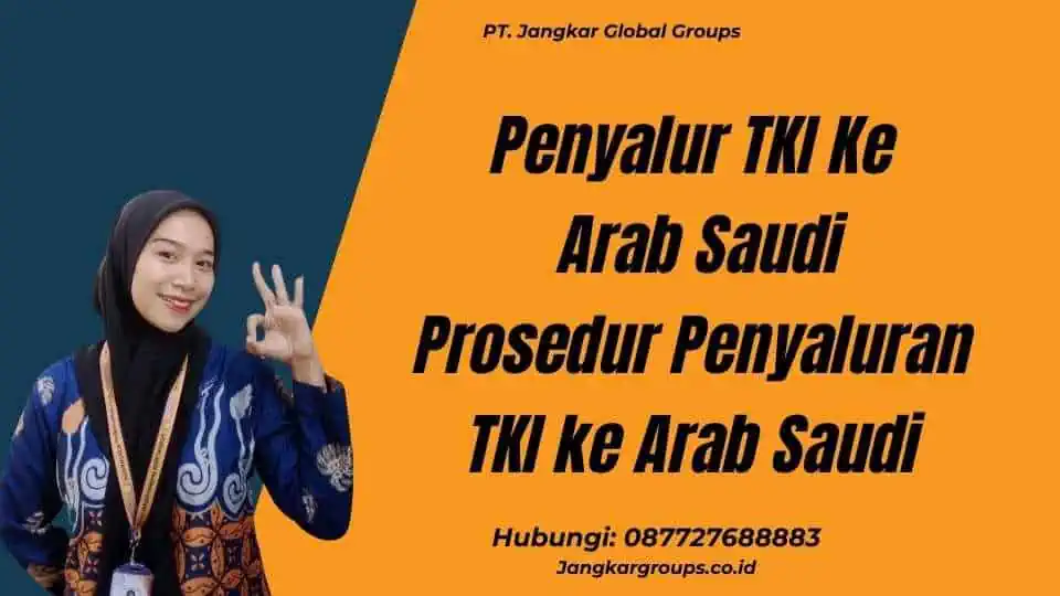 Penyalur TKI Ke Arab Saudi Prosedur Penyaluran TKI ke Arab Saudi