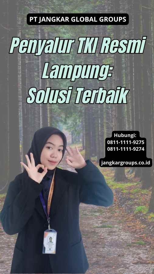 Penyalur TKI Resmi Lampung Solusi Terbaik