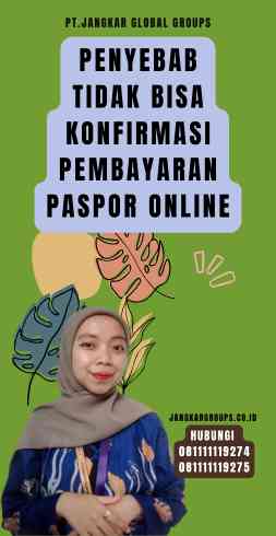 Penyebab Tidak Bisa Konfirmasi Pembayaran Paspor Online