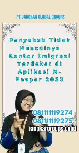 Penyebab Tidak Munculnya Kantor Imigrasi Terdekat di Aplikasi M-Paspor 2023