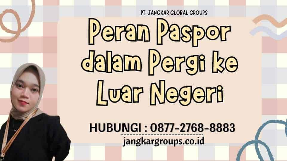 Peran Paspor dalam Pergi ke Luar Negeri