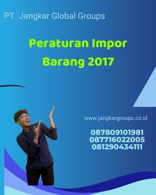 Peraturan Impor Barang 2017