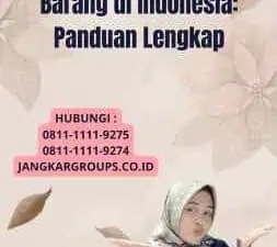 Peraturan Pajak Impor Barang di Indonesia: Panduan Lengkap