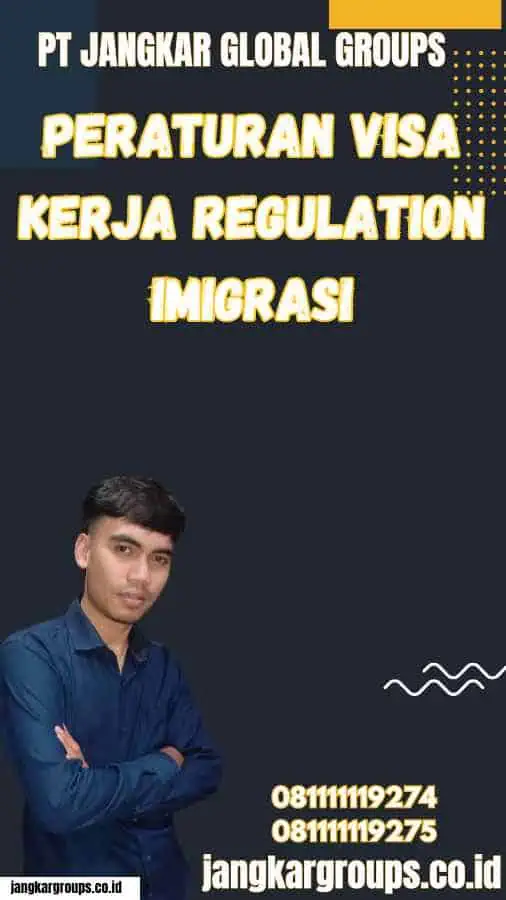 Peraturan Visa Kerja Regulation Imigrasi