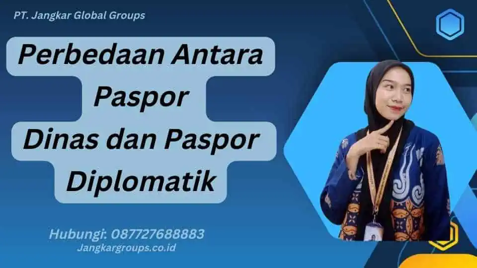 Perbedaan Antara Paspor Dinas dan Paspor Diplomatik