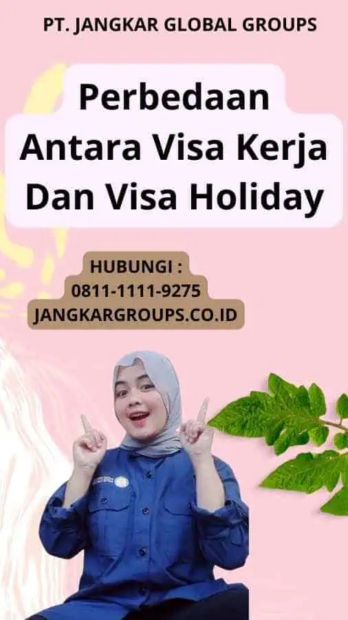 Perbedaan Antara Visa Kerja Dan Visa Holiday