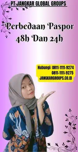 Perbedaan Paspor 48h Dan 24h