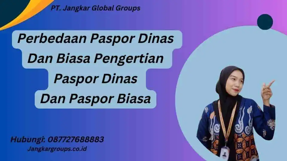 Perbedaan Paspor Dinas Dan Biasa Pengertian Paspor Dinas Dan Paspor Biasa