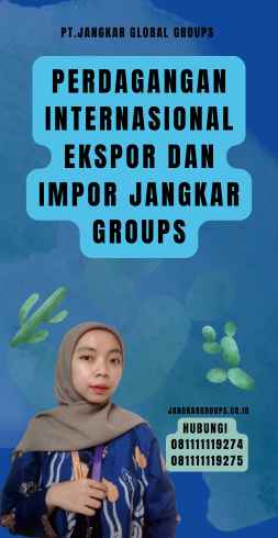 Perdagangan Internasional Ekspor Dan Impor Jangkar Groups