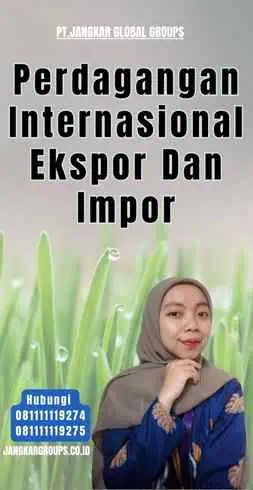 Perdagangan Internasional Ekspor Dan Impor