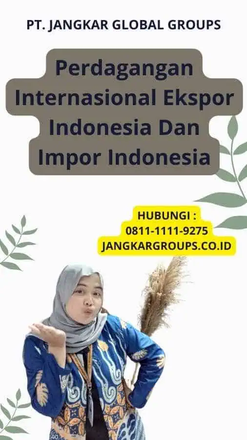 Perdagangan Internasional Ekspor Indonesia Dan Impor Indonesia