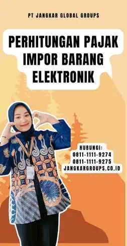 Perhitungan Pajak Impor Barang Elektronik