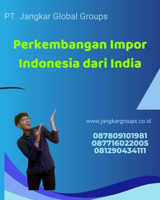 Perkembangan Impor Indonesia dari India