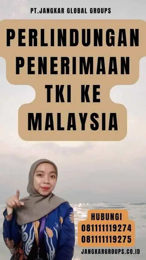 Perlindungan Penerimaan TKI Ke Malaysia