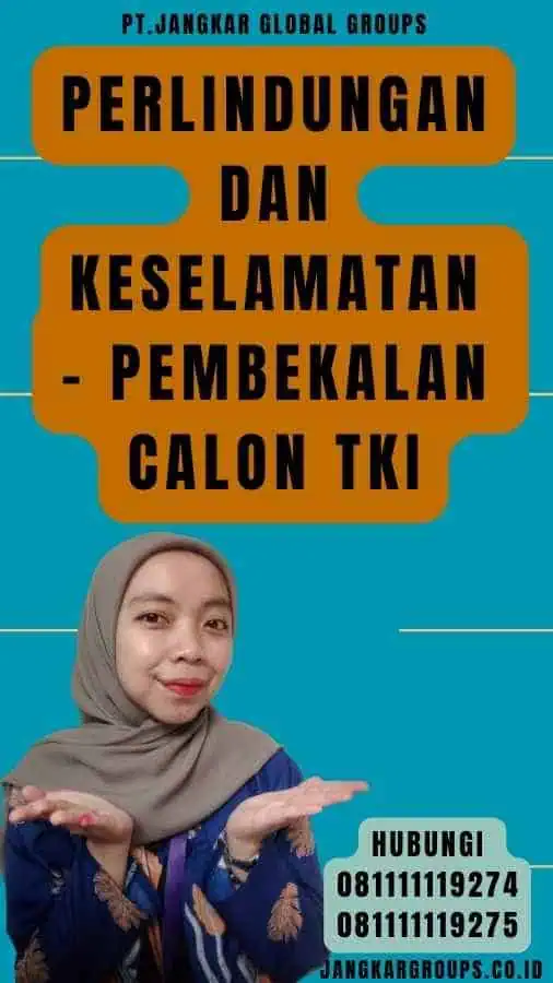 Perlindungan dan Keselamatan - Pembekalan Calon TKI