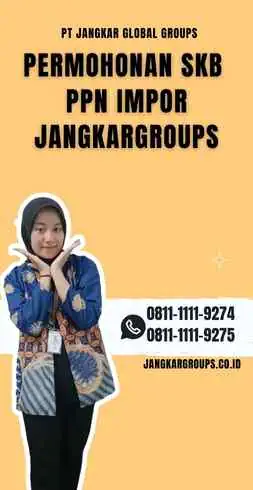 Permohonan SKB PPN Impor Jangkargroups