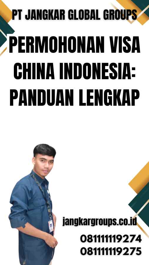 Permohonan Visa China Indonesia: Panduan Lengkap