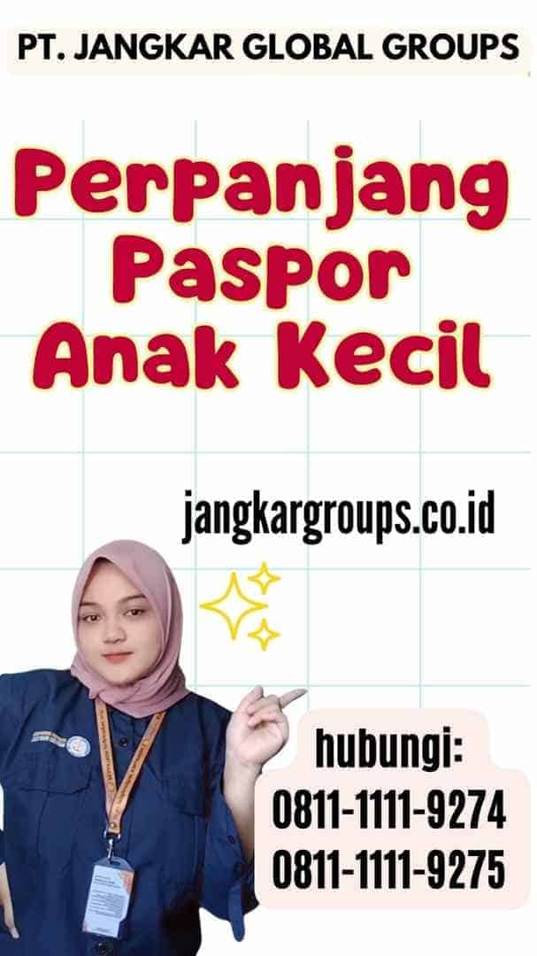 Perpanjang Paspor Anak Kecil