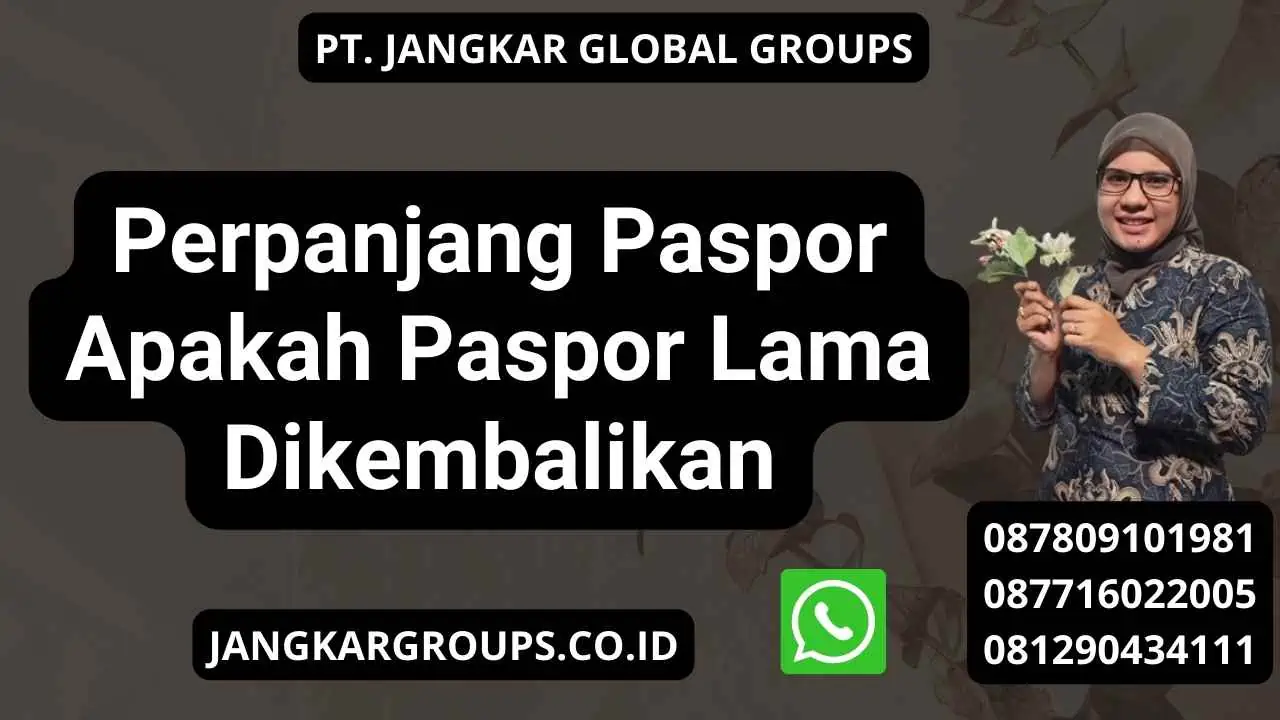 Perpanjang Paspor Apakah Paspor Lama Dikembalikan