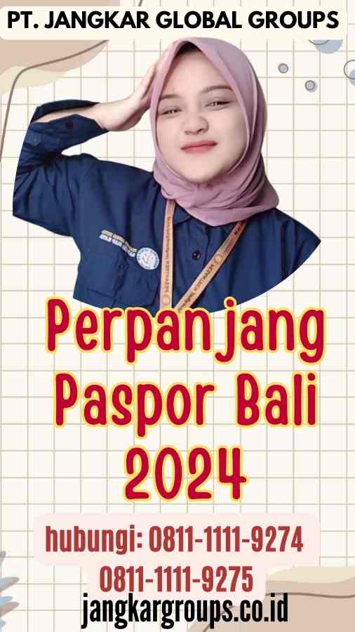 Perpanjang Paspor Bali 2024