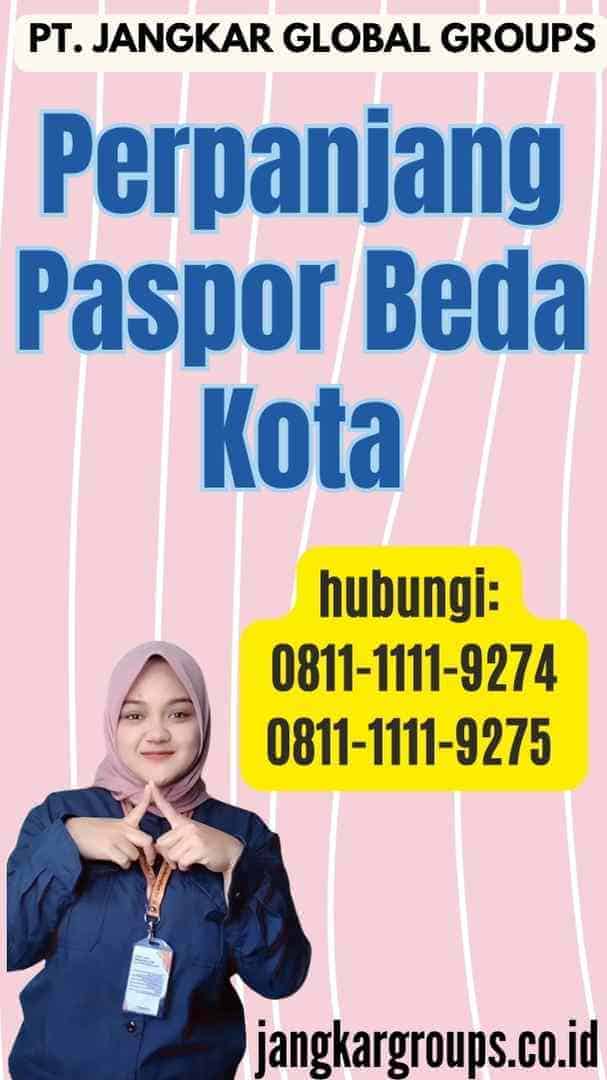 Perpanjang Paspor Beda Kota