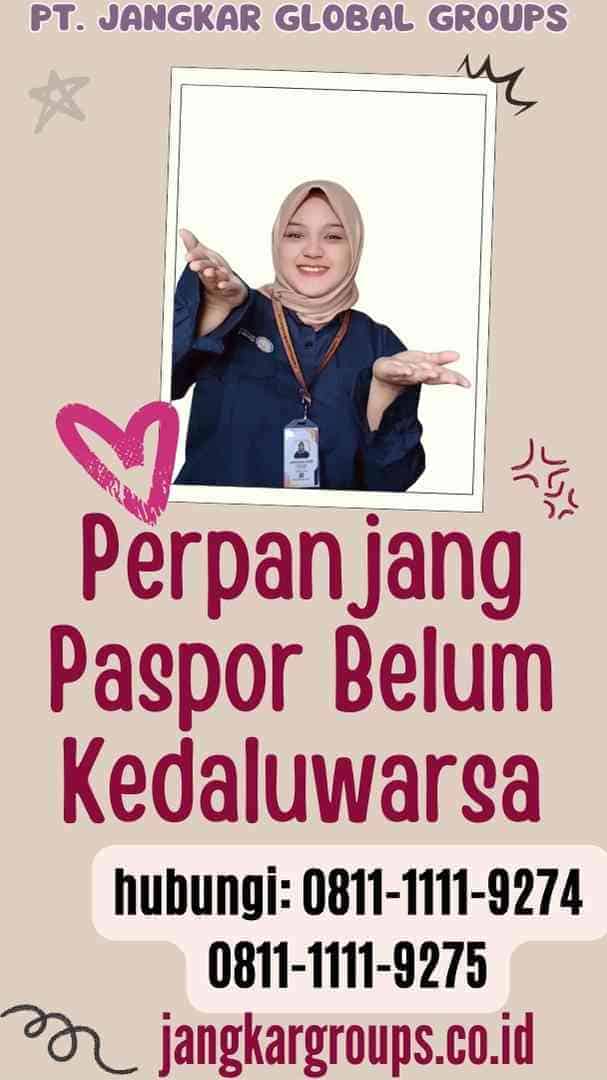 Perpanjang Paspor Belum Kedaluwarsa