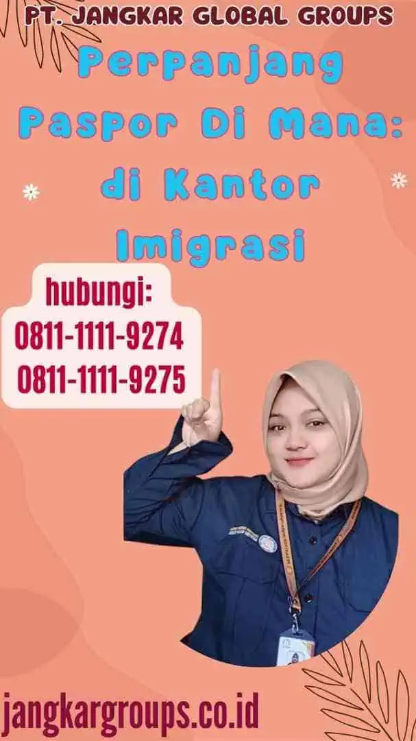 Perpanjang Paspor Di Mana di Kantor Imigrasi