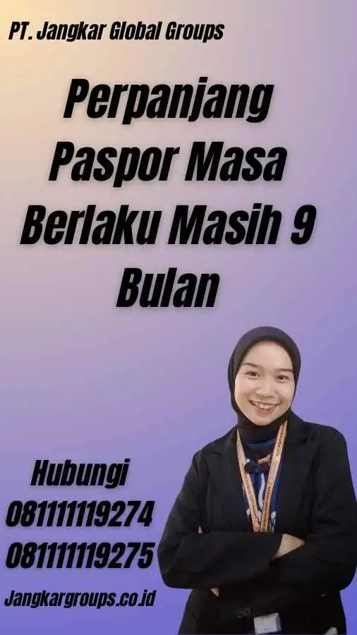 Perpanjang Paspor Masa Berlaku Masih 9 Bulan