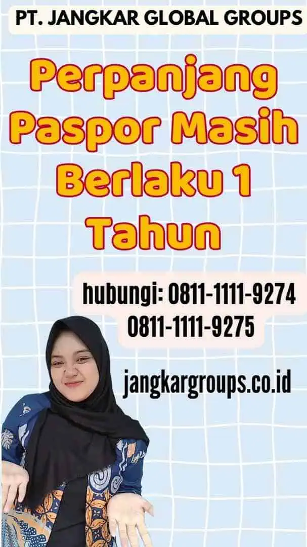 Perpanjang Paspor Masih Berlaku 1 Tahun