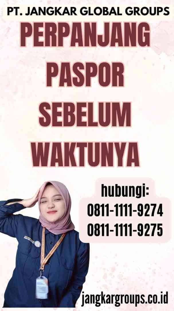 Perpanjang Paspor Sebelum Waktunya