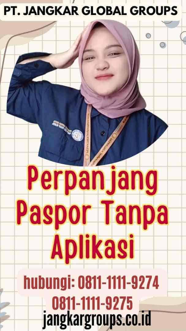 Perpanjang Paspor Tanpa Aplikasi