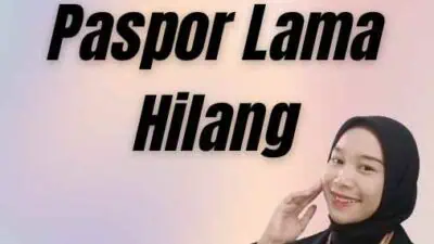 Perpanjang Paspor Tapi Paspor Lama Hilang