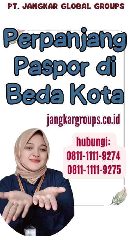 Perpanjang Paspor di Beda Kota