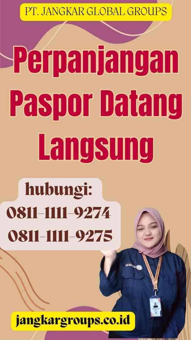 Perpanjangan Paspor Datang Langsung