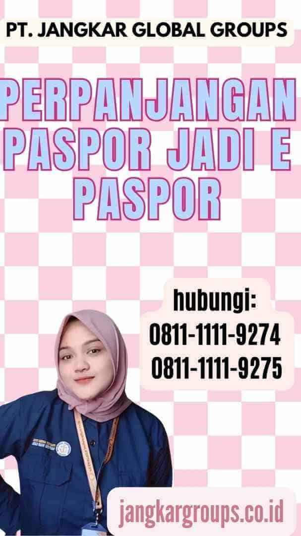 Perpanjangan Paspor Jadi E Paspor