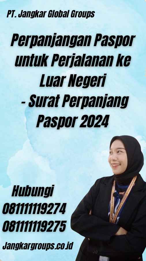 Perpanjangan Paspor untuk Perjalanan ke Luar Negeri - Surat Perpanjang Paspor 2024